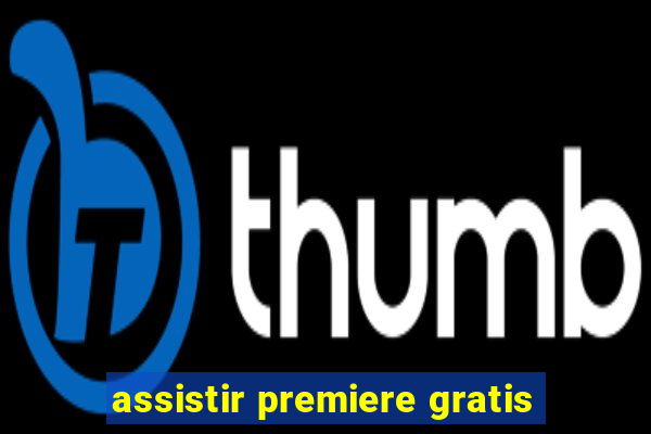 assistir premiere gratis